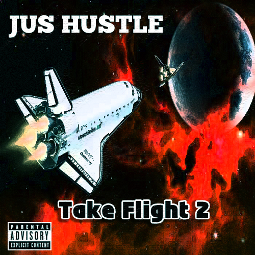 Album cover for Jus Hustle's Take Flight 2 free mixtape.